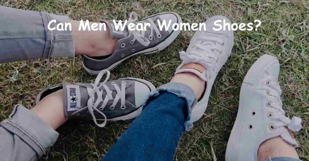 Can Men Wear Women Shoes