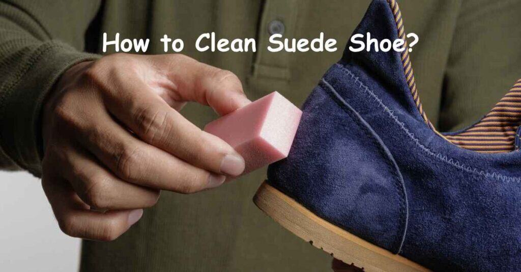 How to Clean Suede Shoes