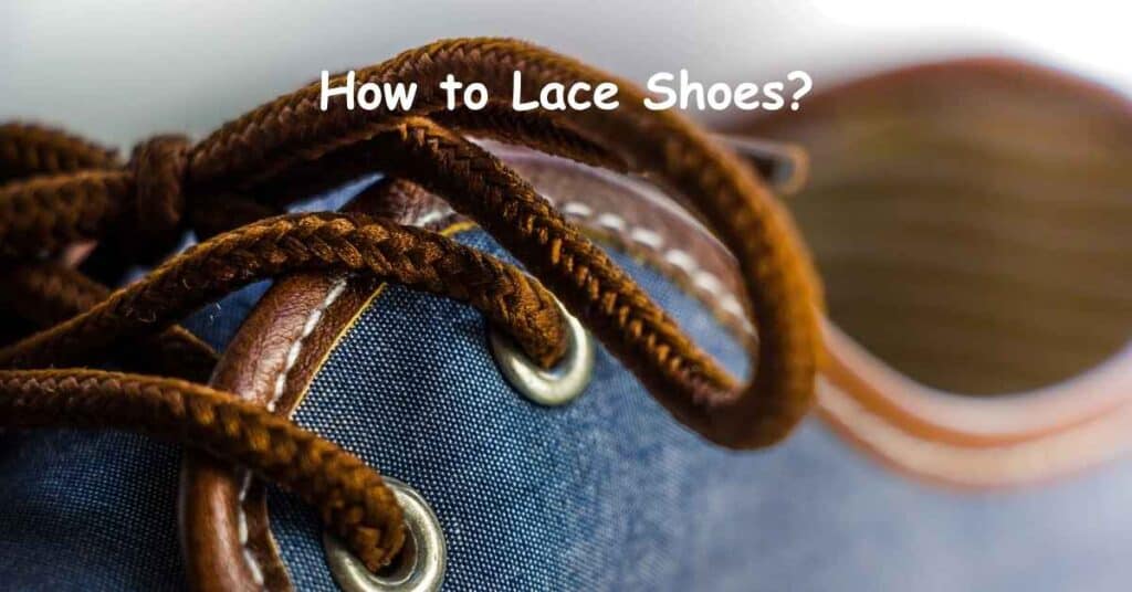 How to Lace Shoes