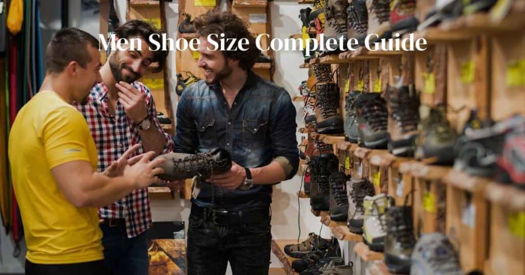 Men Shoe Size Complete Guide